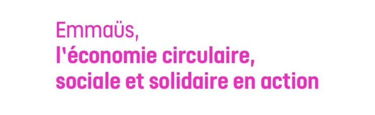 Emmaüs, l'économie circulaire, sociale en action